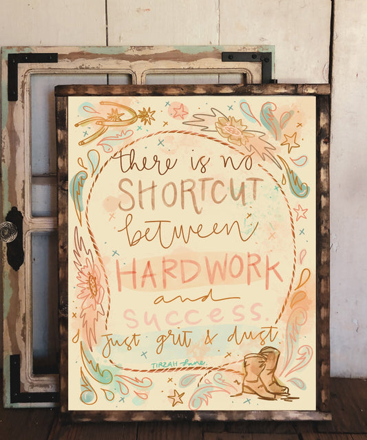 There Is No Shortcut Between Hard Work and Success Western Cowgirl Quote Art Print